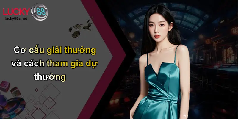 Cơ cấu giải thưởng và cách tham gia dự thưởng