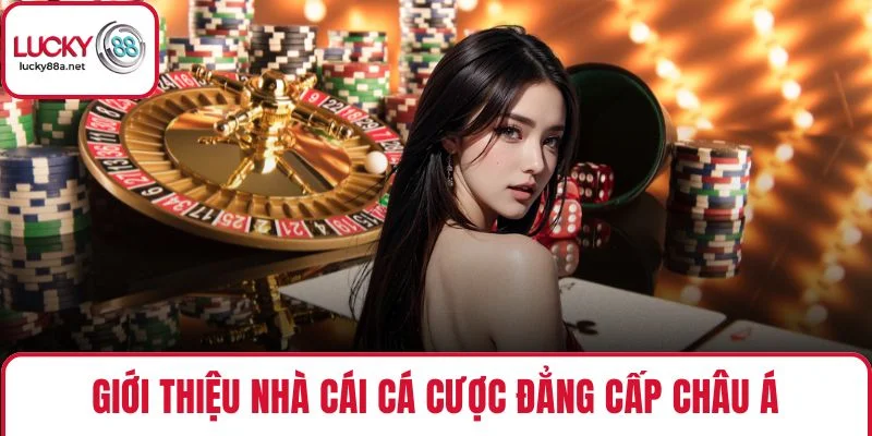 Giới thiệu nhà cái cá cược đẳng cấp châu Á