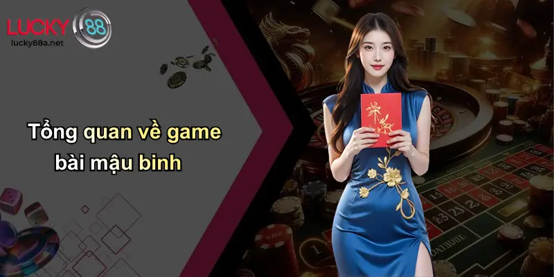Tổng quan về game bài mậu binh